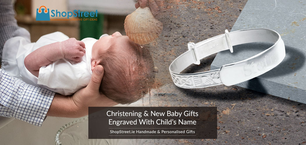 2020's Top Christening, New Baby and Keepsake Gifts Personalised & Engraved with Child's Name Ireland including Handmade & Sterling Silver Christening Gifts.
