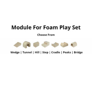 Module for Foam Play Set. Choose from Bridge, Cradle, Hill, Mat, Peaks, Step, Tunnel & Wedge. Foam Play Set Modules ship to Ireland & the EU.